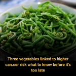 Three vegetables linked to higher can.cer risk what to know before it’s too late